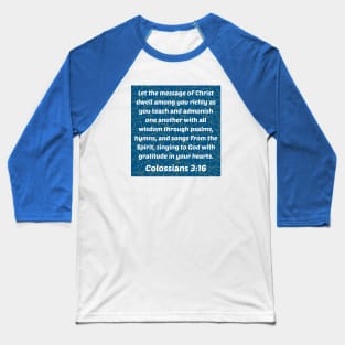 Bible Verse Colossians 3:16 Baseball T-Shirt